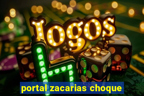 portal zacarias choque